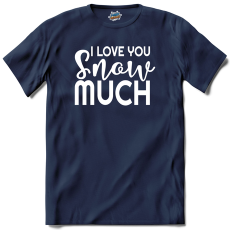 I Love You Snow Much  - Navy Blue